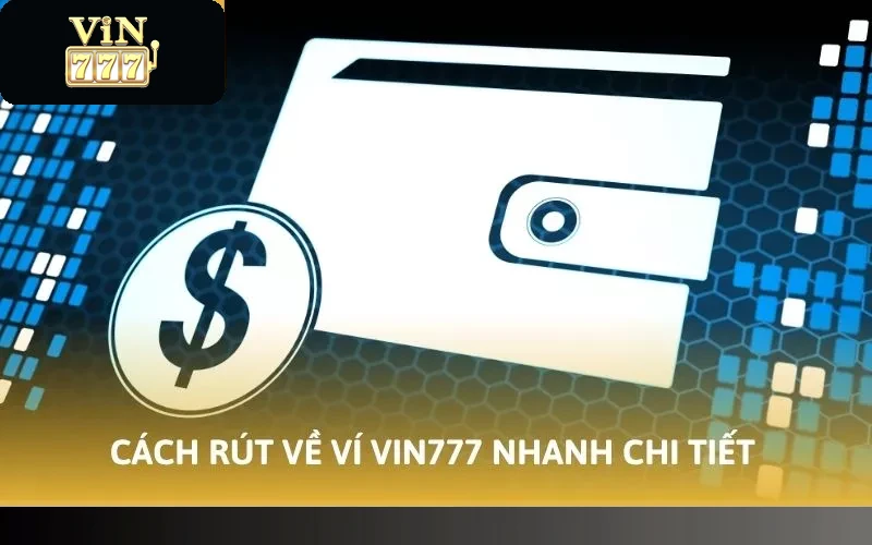 Cách Rút Về Ví Vin777 Trong Một Nốt Nhạc Có Tiền Liền Tay 4 Cách rút về ví Vin777 nhanh chi tiết
